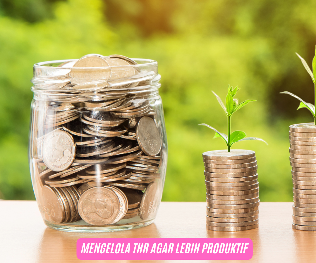 Mengelola THR Lebih Produktif