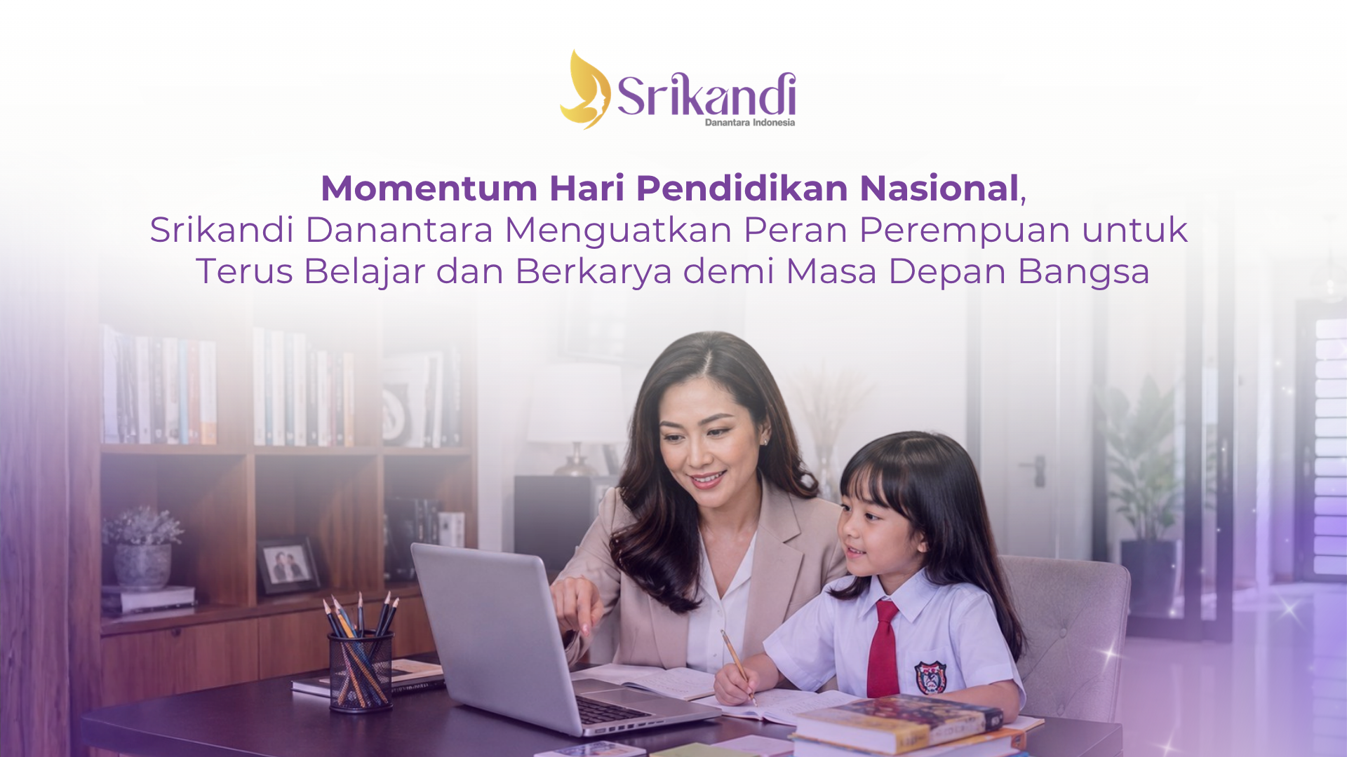 Momentum Hari Pendidikan Nasional, Srikandi Danantara Menguatkan Peran Perempuan untuk Terus Belajar dan Berkarya demi Masa Depan Bangsa