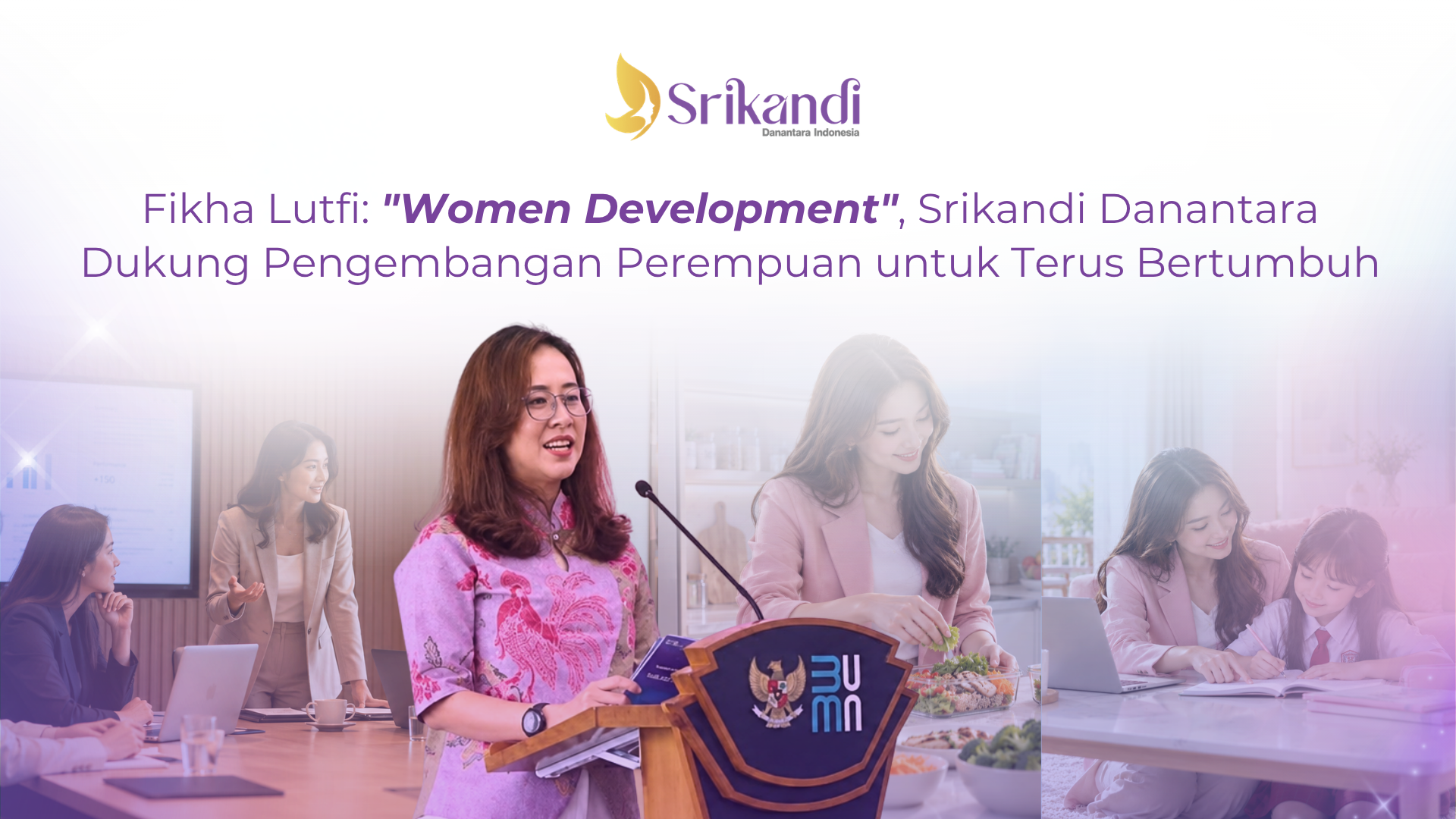 Fikha Lutfi: “Women Development”, Srikandi Danantara Dukung Pengembangan Perempuan untuk Terus Bertumbuh