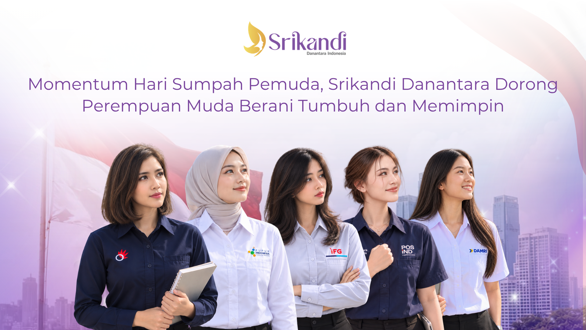 Momentum Hari Sumpah Pemuda, Srikandi Danantara Dorong Perempuan Muda Berani Tumbuh dan Memimpin